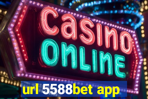 url 5588bet app